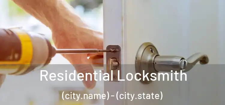Residential Locksmith (city.name) - (city.state)